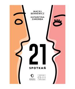 21 Spotkań - Maciej Bennewicz, Katarzyna Zaremba